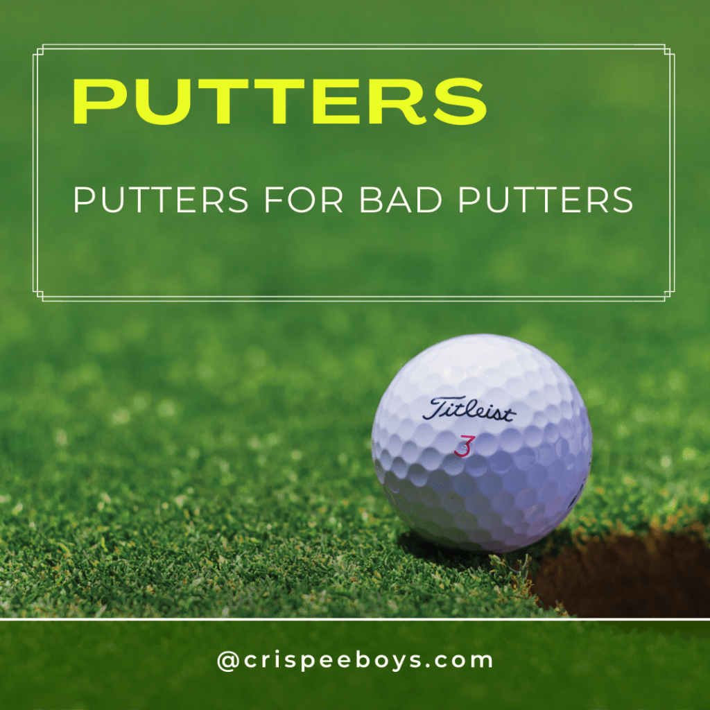 Top 5 Putters for Bad Putters: Get More Accurate on the&nbsp;Green