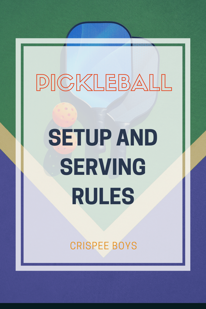Mastering the Court: Pickleball Setup and Serving&nbsp;Rules